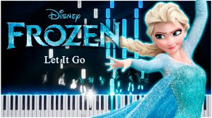 Let It Go / Отпусти и забудь (Холодное сердце) 【 КАВЕР НА ПИАНИНО 】