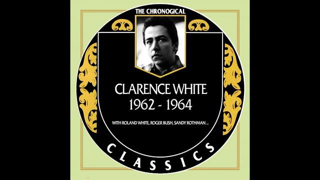 Farewell Blues - Clarence White смотреть онлайн