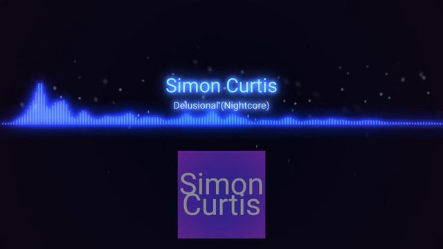Simon Curtis - Delusional - Nightcore