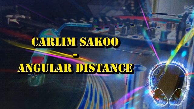 Carlim Sakoo - Angular Distance смотреть онлайн