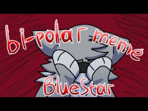 Bi-Polar meme | Warriors cat's Bluestar