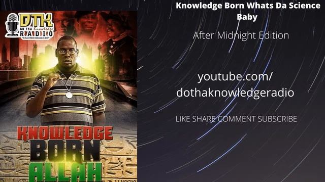 Knowledge Born- whats da science after midnight edition ft. Sass Shwa Lewi смотреть онлайн