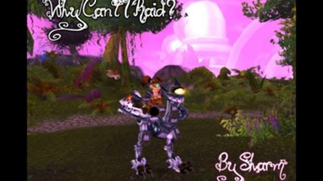 Sharm ~ Why Can't I Raid? (World Of Warcraft Parody)