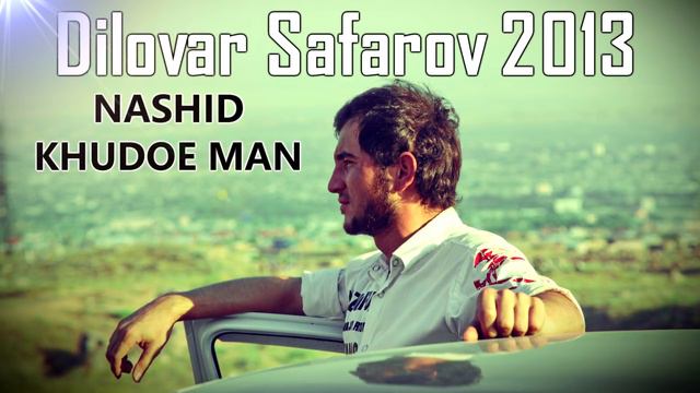 НАШИД-2013. Диловар Сафаров  Dfilm.tj Dilovar Safarov