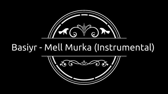Basiyr - Mell Murka (Instrumental) смотреть онлайн