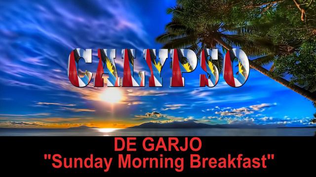 De Garjo - Sunday Morning Breakfast (Antigua 2019 Calypso) смотреть онлайн
