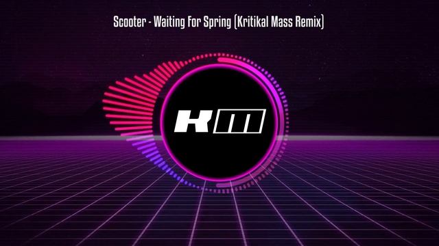 Scooter - Waiting For Spring (Kritikal Mass Remix)