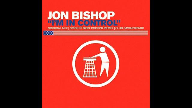 Jon Bishop - I'm In Control (Smokin' Bert Cooper Remix) [Tidy] смотреть онлайн