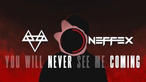 NEFFEX - You Will Never See Me Coming 🤫 [Copyright Free] No.167