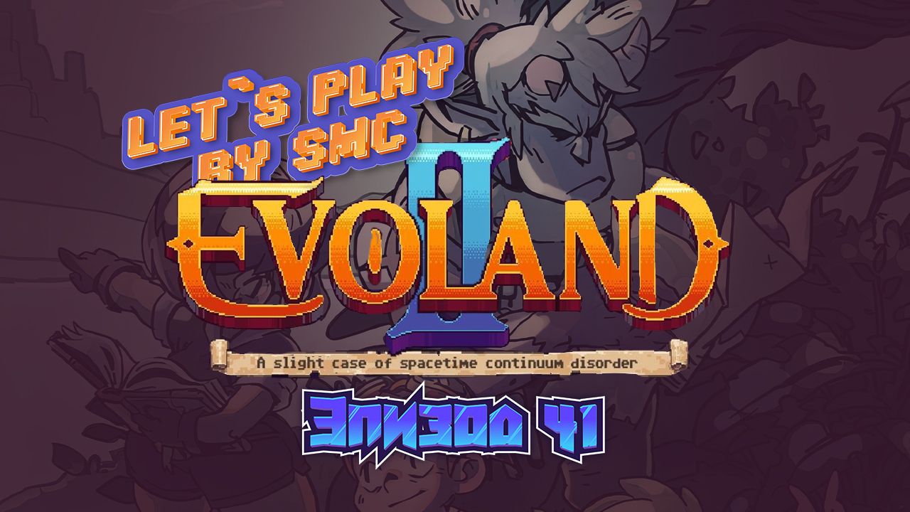 Evoland 2 - Эпизод 41 - Прохождение от SMC смотреть онлайн