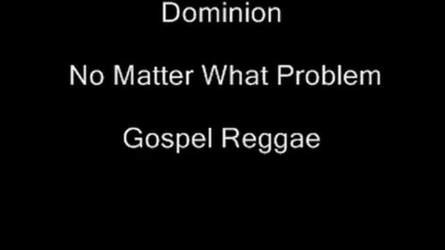 Dominion- No Matter What Problem смотреть онлайн