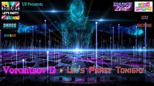 Vorontsov D -  Let's Party Tonight