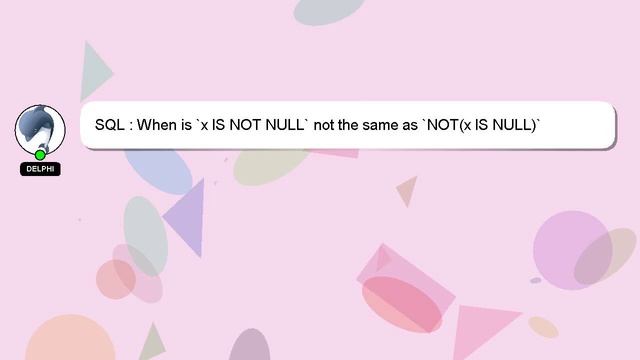 SQL : When is `x IS NOT NULL` not the same as `NOT(x IS NULL)` смотреть онлайн