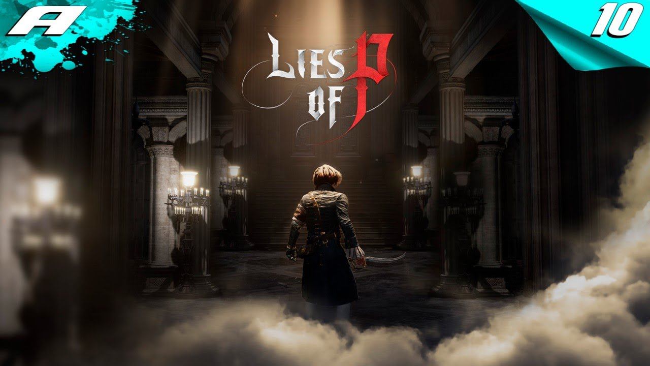 Lies of P ➤ ПРОХОЖДЕНИЕ 10 ➤ ЖЕСТКИЙ БУРАТИНО ➤ PS5 смотреть онлайн