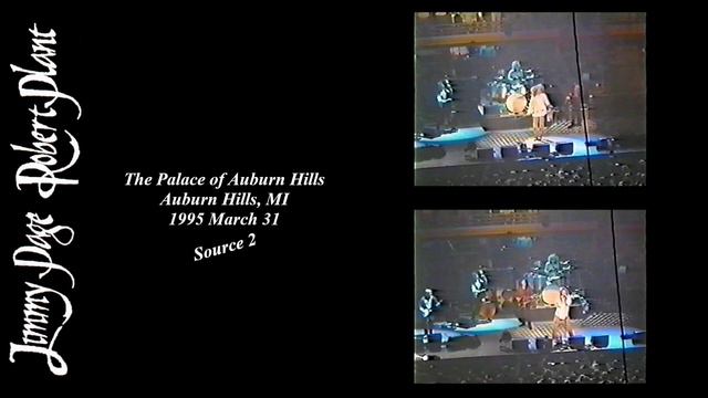 Jimmy Page And Robert Plant - 1995 March 31 - The Palace Of Auburn Hills - Auburn Hills, MI [Aud 2]