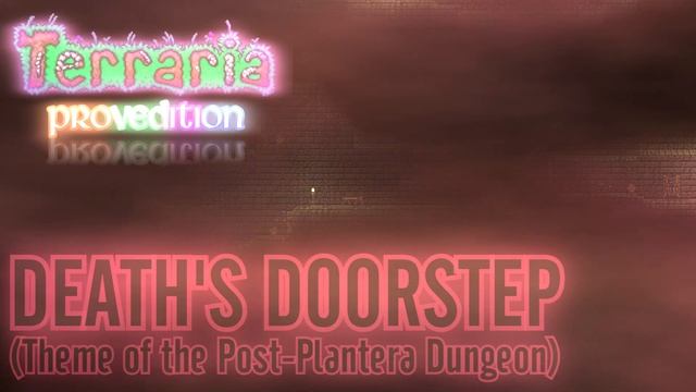 Terraria: ProvEdition OST - Death's Doorstep (Post-Plantera Dungeon) смотреть онлайн