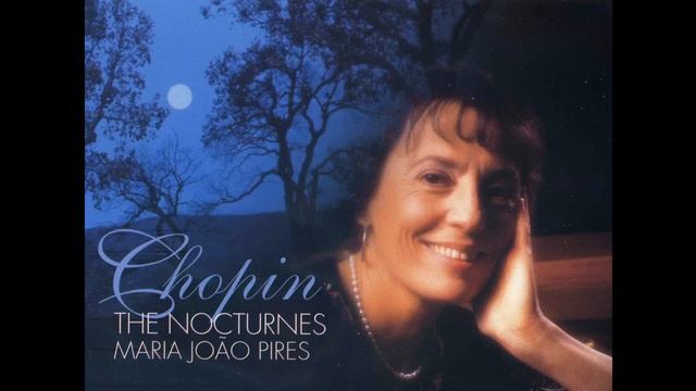 Frédéric Chopin - The Nocturnes [Maria João Pires] смотреть онлайн