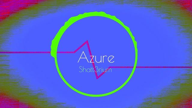 Shatt3rium - Azure смотреть онлайн