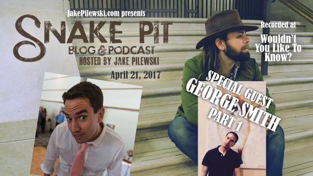 The Snake Pit Podcast w/ Jake Pilewski WSG George Smith Part 1- 04/21/17 смотреть онлайн