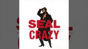 Seal - Crazy