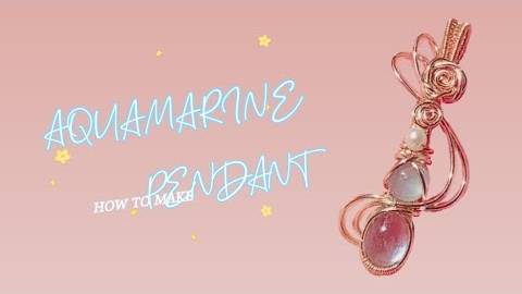Making A Pendant With Aquamarine Processwirewrap Wirewraping