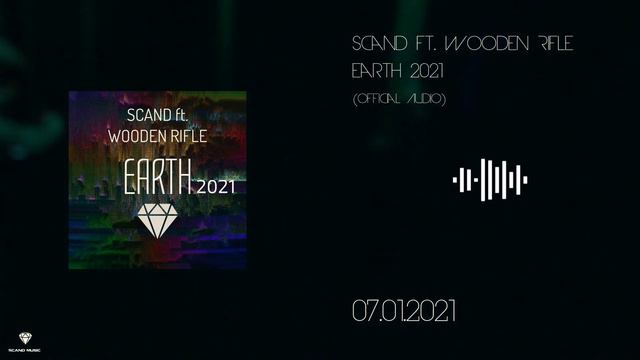 Scand Ft. Wooden Rifle - Earth 2021 (Official Audio)