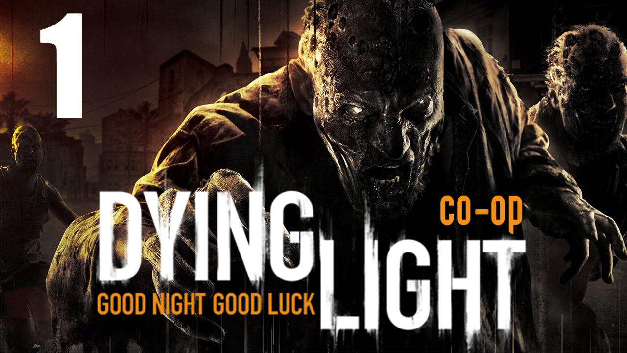 Dying Light - Пролог ч.1 - Прохождение игры на русском [#1] | PC (2015 г.)