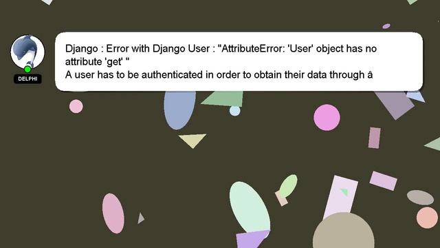 Django : Error with Django User : "AttributeError: 'User' object has no attribute 'get' " смотреть онлайн