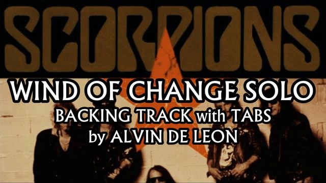 SCORPIONS | WIND OF CHANGE GUITAR SOLO with TABS and BACKING TRACK | ALVIN DE LEON (2019) смотреть онлайн