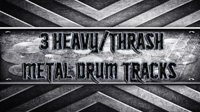 3 Heavy/Thrash Metal Drum Tracks (HQ,HD)