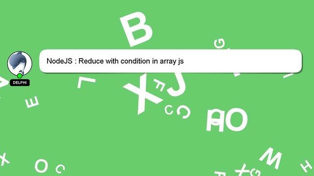 NodeJS : Reduce with condition in array js смотреть онлайн