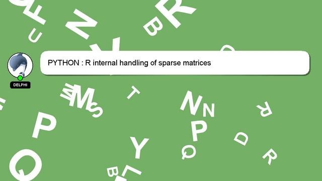 PYTHON : R internal handling of sparse matrices смотреть онлайн