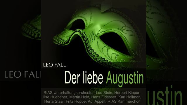 Der liebe Augustin: "Es war einmal ein Musikus" смотреть онлайн