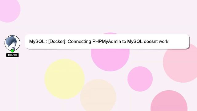 MySQL : [Docker]: Connecting PHPMyAdmin to MySQL doesnt work смотреть онлайн