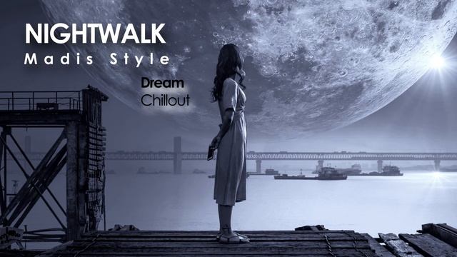 Nightwalk - Madis Style (Dream & Chillout By TripleXMen) Dedicated Jean Michel Jarre