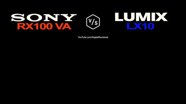 SONY RX100 VA vs Panasonic LUMIX LX10 смотреть онлайн