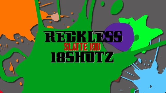 Slatte Kid Feat 18Shotz - Reckless (AUDIO) смотреть онлайн