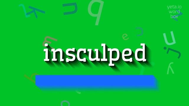 HOW TO SAY INSCULPED? смотреть онлайн