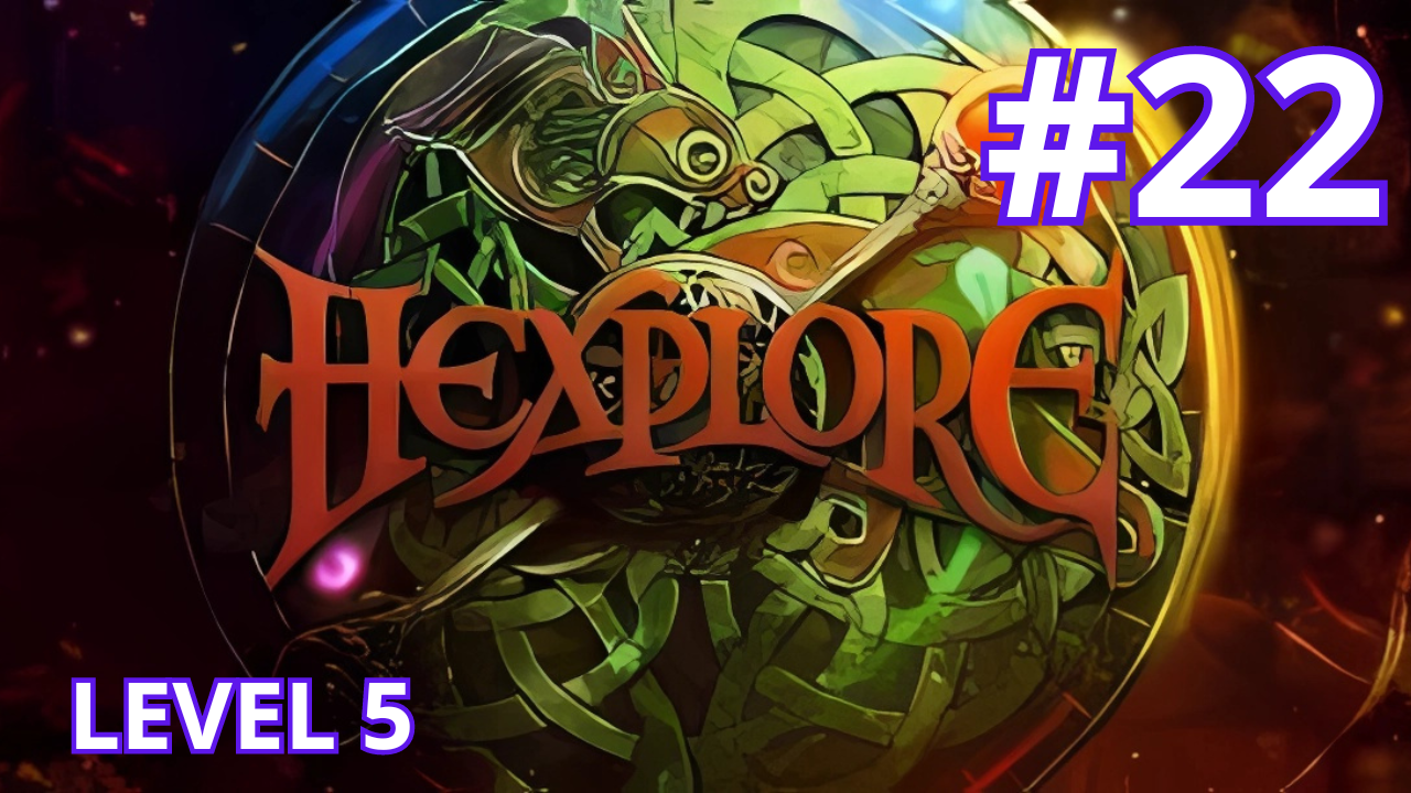 Hexplore - Ep.22 - Level 5 (part 5/6) смотреть онлайн
