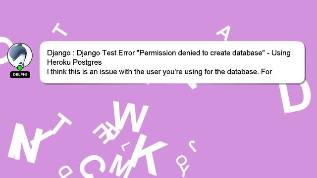 Django : Django Test Error "Permission denied to create database" - Using Heroku Postgres смотреть онлайн