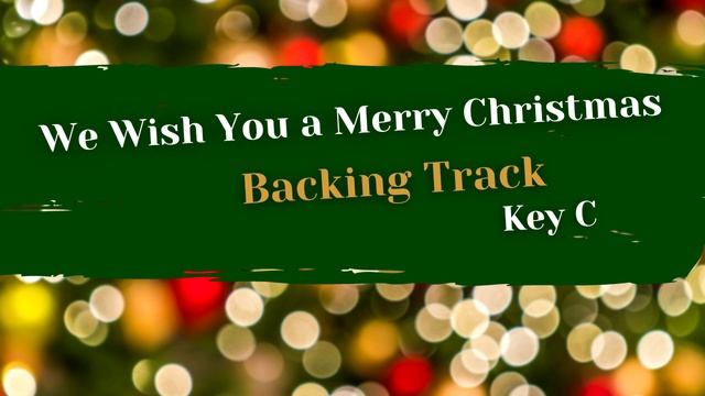 We Wish You a Merry Christmas - Backing Track / Key C / Tempo 100 смотреть онлайн
