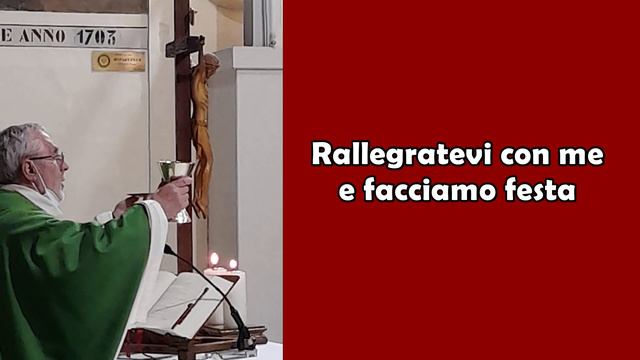 Rallegratevi con me e facciamo festa - Omelia di P. Giuseppe Sinopoli смотреть онлайн