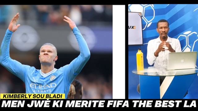 HAALAND RANPÒTE FIFA THE BEST 2023? MEN KI FÈ SE HAALAND KI AP RANPÒTE FIFA THE BEST LA .