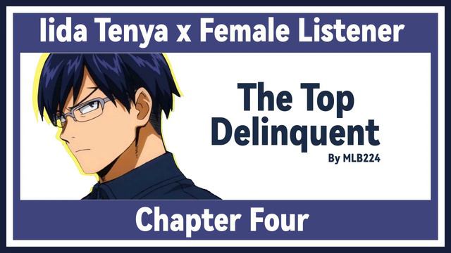 The Top Delinquent - Tenya Iida X Female Listener | Quirkless School AU | Chapter 4 | FANFICTION |