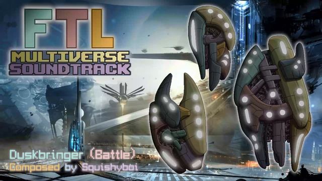 [FTL Multiverse OST] Duskbringer Battle смотреть онлайн