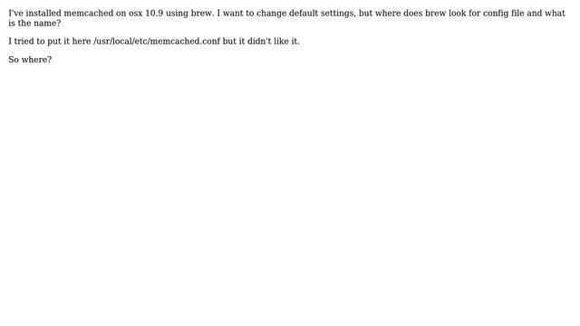 brew install memcached - easy, but where is the config file? смотреть онлайн