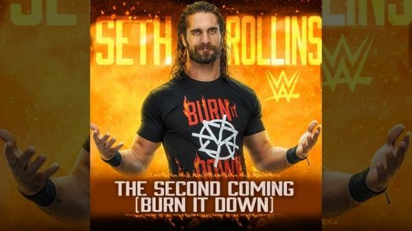 WWE: The Second Coming (Burn It Down) (Seth Rollins)