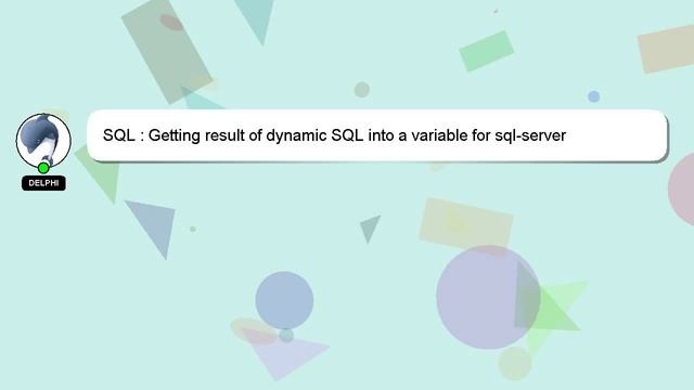 SQL : Getting result of dynamic SQL into a variable for sql-server смотреть онлайн
