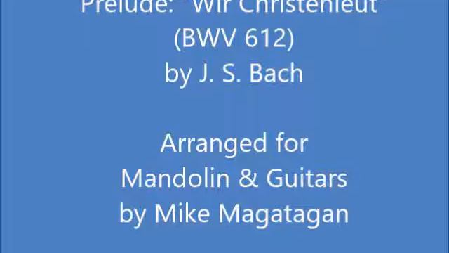 Prelude: "Wir Christenleut" (BWV 612) for Mandolin & Guitars смотреть онлайн