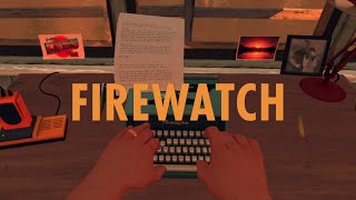 ПОЖАРНЫЙ НАДЗОР _#1_ Firewatch ПРОЩАЙ ПЕНСИЯ